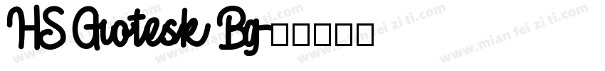 HS Grotesk Bg字体转换